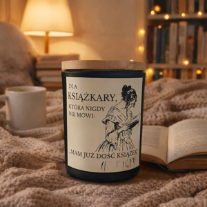Świeca sojowa „Dla książkary, która nigdy nie mówi: mam już dość książek” wersja 2